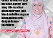 Andi.Adawiah: Tempatkan Guru Sesuai Domisilinya agar Fokus Mengajar