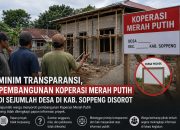 MINIM TRANSPARANSI, PEMBANGUNAN KOPERASI MERAH PUTIH DI SEJUMLAH DESA DI KAB. SOPPENG DISOROT