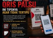 Waspada Penipuan QRIS! Kemudahan Transaksi Digital Harus Diiringi Kewaspadaan
