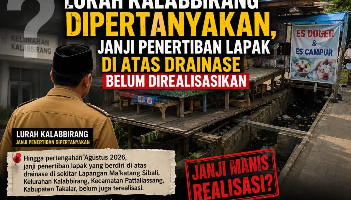 Lurah Kalabbirang Dipertanyakan, Janji Penertiban Lapak di Atas Drainase Belum Direalisasikan